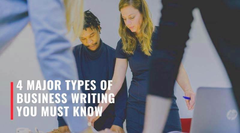 4 Major Types of Business Writing You Must Know