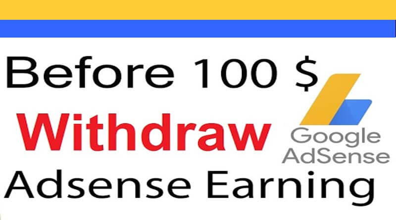 How to Withdraw Money Less Than 100 Dollars on AdSense Account in 2021