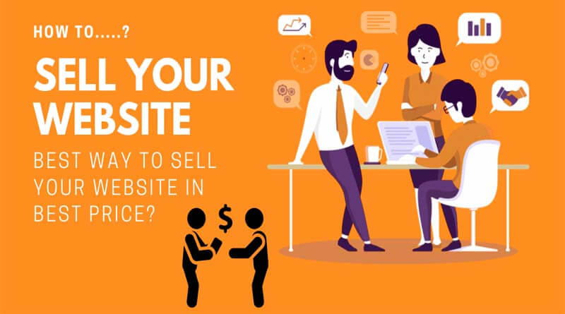 How to Sell a Website and Get the Price You Deserve in 2021