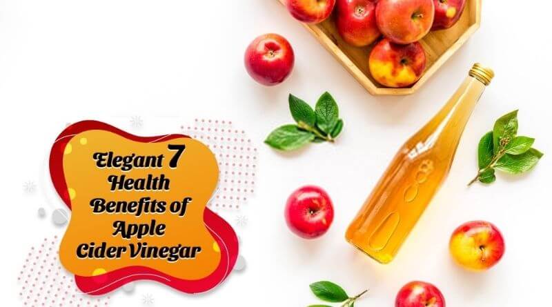 Smart 7 Health Benefits of Apple Cider Vinegar