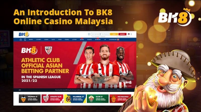 An Introduction To BK8 Online Casino Malaysia