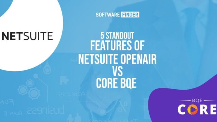 5 Standout Features of NetSuite OpenAir vs Core BQE