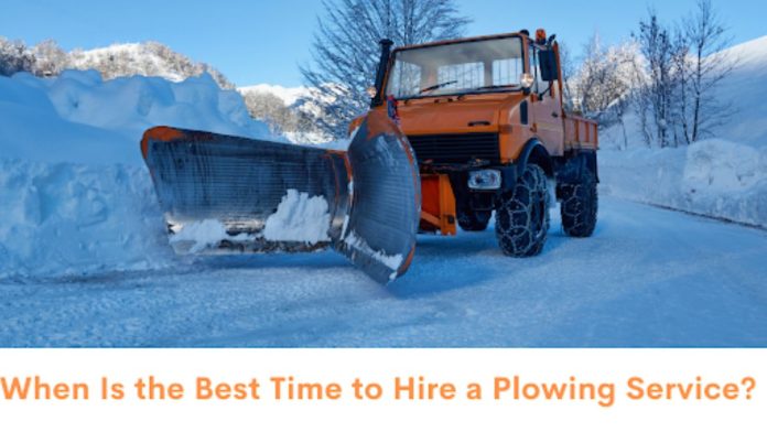 When Is the Best Time to Hire a Plowing Service
