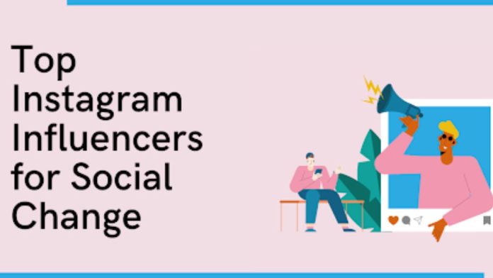 Top Instagram Influencers for Social Change